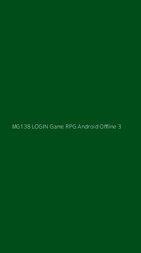 Tampilan Antarmuka Aplikasi Mg138 Login Game Rpg Android Offline - 3