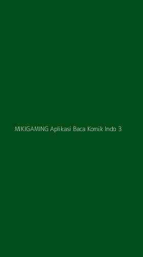 Tampilan Antarmuka Aplikasi Mikigaming Aplikasi Baca Komik Indo - 3