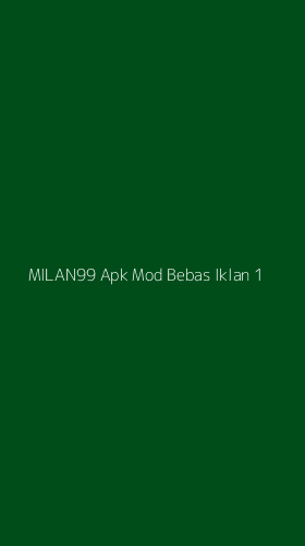 Tampilan Antarmuka Aplikasi Milan99 Apk Mod Bebas Iklan - 1