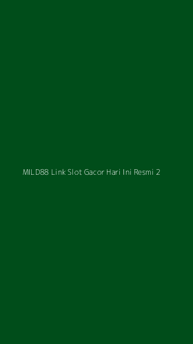 Tampilan Antarmuka Aplikasi Mild88 Link Slot Gacor Hari Ini Resmi - 2