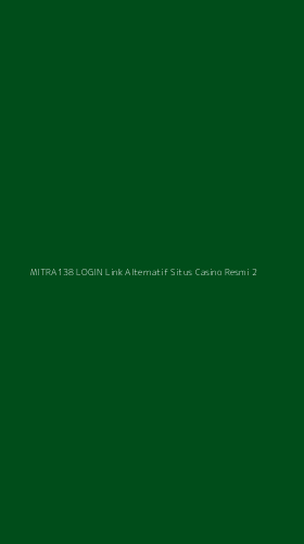Tampilan Antarmuka Aplikasi Mitra138 Login Link Alternatif Situs Casino Resmi - 2