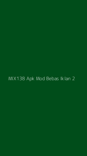 Tampilan Antarmuka Aplikasi Mix138 Apk Mod Bebas Iklan - 2