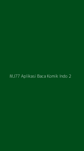 Tampilan Antarmuka Aplikasi Mj77 Aplikasi Baca Komik Indo - 2