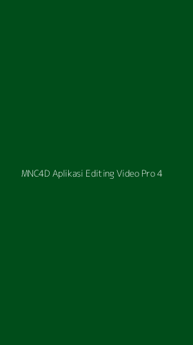 Tampilan Antarmuka Aplikasi Mnc4d Aplikasi Editing Video Pro - 4