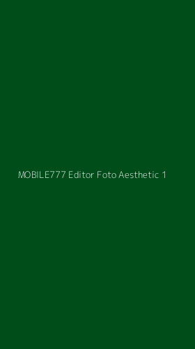 Tampilan Antarmuka Aplikasi Mobile777 Editor Foto Aesthetic - 1