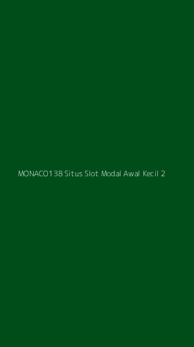 Tampilan Antarmuka Aplikasi Monaco138 Situs Slot Modal Awal Kecil - 2