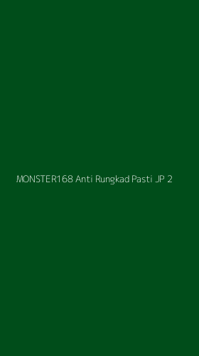Tampilan Antarmuka Aplikasi Monster168 Anti Rungkad Pasti Jp - 2