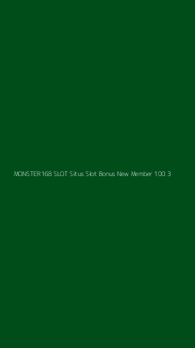 Tampilan Antarmuka Aplikasi Monster168 Slot Situs Slot Bonus New Member 100 - 3