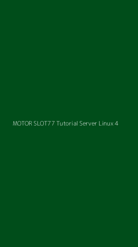 Tampilan Antarmuka Aplikasi Motor Slot77 Tutorial Server Linux - 4