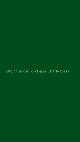 Tampilan Antarmuka Aplikasi Mpl77 Bandar Bola Deposit Dana Ovo - 1