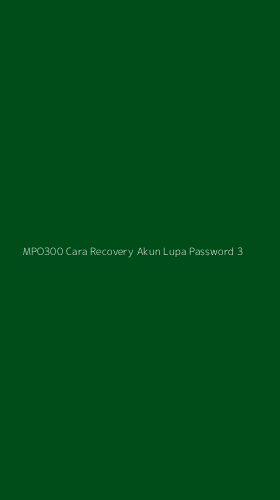 Tampilan Antarmuka Aplikasi Mpo300 Cara Recovery Akun Lupa Password - 3