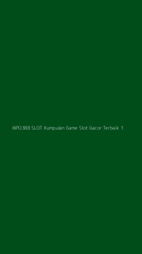 Tampilan Antarmuka Aplikasi Mpo388 Slot Kumpulan Game Slot Gacor Terbaik - 1