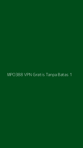 Tampilan Antarmuka Aplikasi Mpo388 Vpn Gratis Tanpa Batas - 1