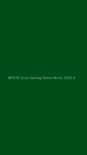 Tampilan Antarmuka Aplikasi Mpo76 Situs Gaming Online Resmi 2026 - 4