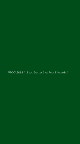 Tampilan Antarmuka Aplikasi Mpocash88 Aplikasi Daftar Slot Resmi Android - 1