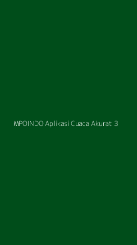 Tampilan Antarmuka Aplikasi Mpoindo Aplikasi Cuaca Akurat - 3