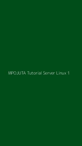 Tampilan Antarmuka Aplikasi Mpojuta Tutorial Server Linux - 1
