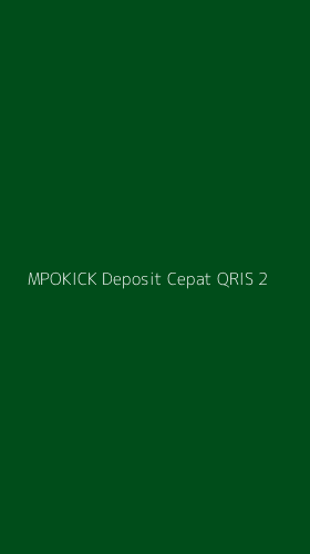 Tampilan Antarmuka Aplikasi Mpokick Deposit Cepat Qris - 2