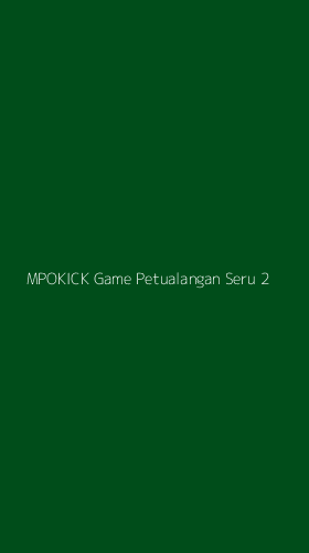 Tampilan Antarmuka Aplikasi Mpokick Game Petualangan Seru - 2