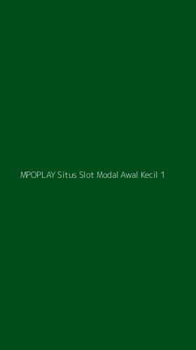 Tampilan Antarmuka Aplikasi Mpoplay Situs Slot Modal Awal Kecil - 1