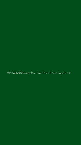 Tampilan Antarmuka Aplikasi Mpowin88 Kumpulan Link Situs Game Populer - 4