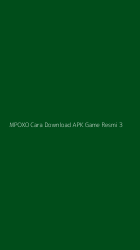 Tampilan Antarmuka Aplikasi Mpoxo Cara Download Apk Game Resmi - 3