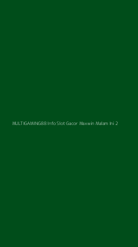 Tampilan Antarmuka Aplikasi Multigaming88 Info Slot Gacor Maxwin Malam Ini - 2