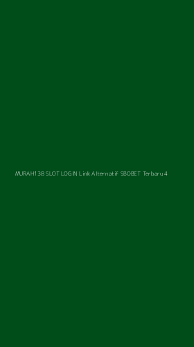Tampilan Antarmuka Aplikasi Murah138 Slot Login Link Alternatif Sbobet Terbaru - 4