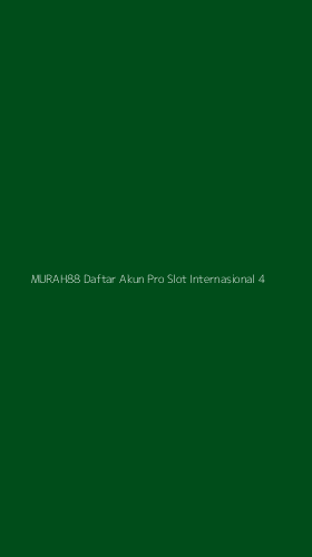 Tampilan Antarmuka Aplikasi Murah88 Daftar Akun Pro Slot Internasional - 4