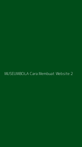Tampilan Antarmuka Aplikasi Museumbola Cara Membuat Website - 2