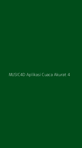 Tampilan Antarmuka Aplikasi Music4d Aplikasi Cuaca Akurat - 4