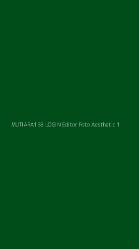 Tampilan Antarmuka Aplikasi Mutiara138 Login Editor Foto Aesthetic - 1