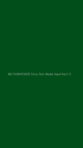 Tampilan Antarmuka Aplikasi Mutiarapoker Situs Slot Modal Awal Kecil - 3