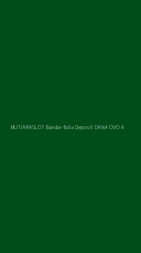 Tampilan Antarmuka Aplikasi Mutiaraslot Bandar Bola Deposit Dana Ovo - 4