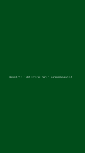 Tampilan Antarmuka Aplikasi Macan177 Rtp Slot Tertinggi Hari Ini Gampang Maxwin - 2