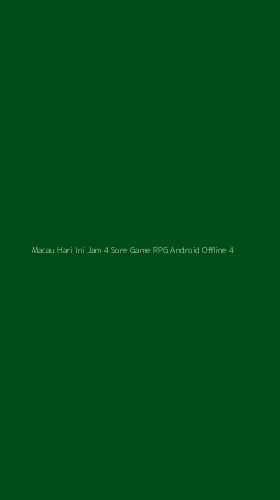 Tampilan Antarmuka Aplikasi Macau Hari Ini Jam 4 Sore Game Rpg Android Offline - 4