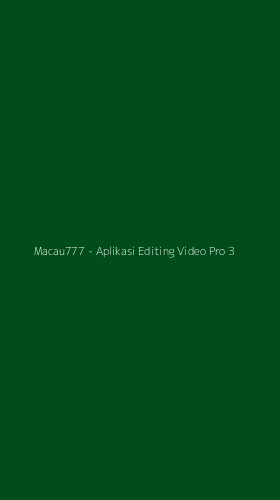 Tampilan Antarmuka Aplikasi Macau777 - Aplikasi Editing Video Pro - 3