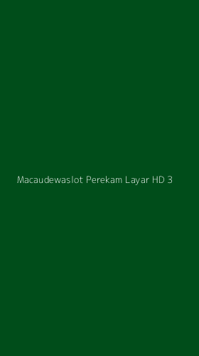 Tampilan Antarmuka Aplikasi Macaudewaslot Perekam Layar Hd - 3