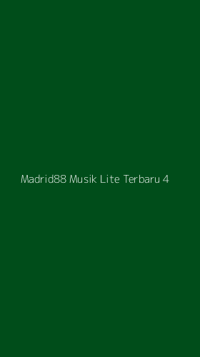 Tampilan Antarmuka Aplikasi Madrid88 Musik Lite Terbaru - 4
