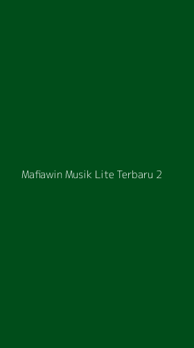 Tampilan Antarmuka Aplikasi Mafiawin Musik Lite Terbaru - 2