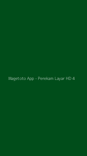 Tampilan Antarmuka Aplikasi Magetoto App - Perekam Layar HD - 4