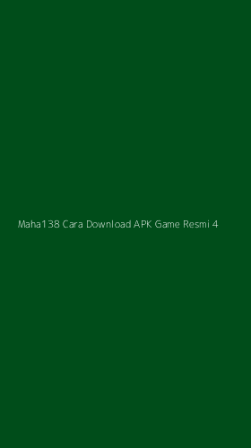 Tampilan Antarmuka Aplikasi Maha138 Cara Download Apk Game Resmi - 4