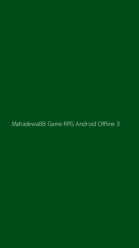 Tampilan Antarmuka Aplikasi Mahadewa88 Game Rpg Android Offline - 3