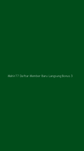 Tampilan Antarmuka Aplikasi Mahir77 Daftar Member Baru Langsung Bonus - 3