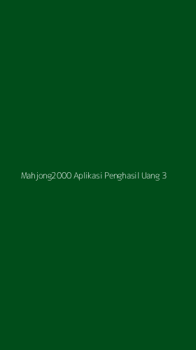 Tampilan Antarmuka Aplikasi Mahjong2000 Aplikasi Penghasil Uang - 3