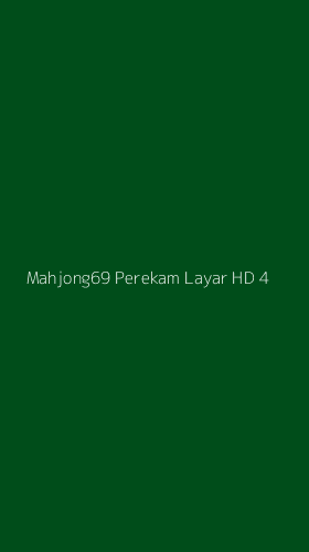 Tampilan Antarmuka Aplikasi Mahjong69 Perekam Layar Hd - 4