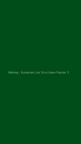Tampilan Antarmuka Aplikasi Mahong - Kumpulan Link Situs Game Populer - 3