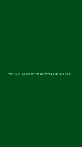 Tampilan Antarmuka Aplikasi Main Duit Situs Dengan Metode Pembayaran Lengkap - 4