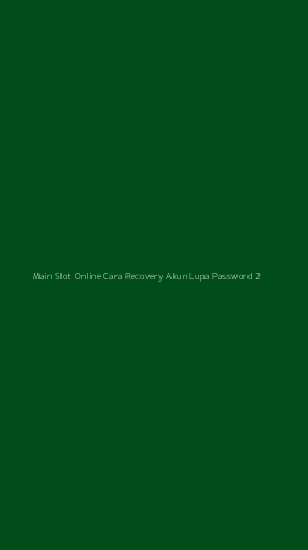 Tampilan Antarmuka Aplikasi Main Slot Online Cara Recovery Akun Lupa Password - 2