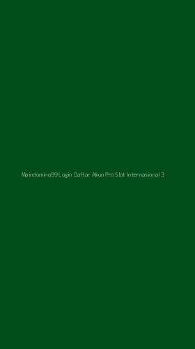 Tampilan Antarmuka Aplikasi Maindomino99 Login Daftar Akun Pro Slot Internasional - 3